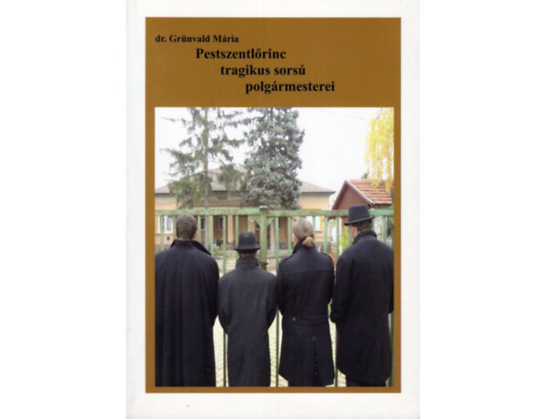 dr. Grnvald Mria - Pestszentlrinc tragikus sors polgrmesterei