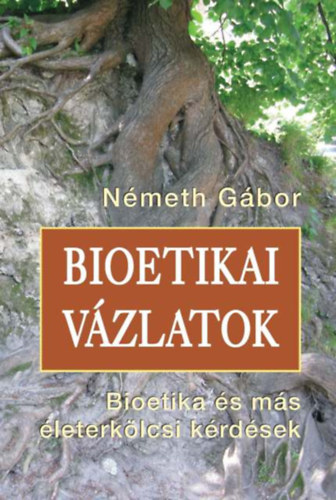 N�meth G�bor - Bioetikai v�zlatok