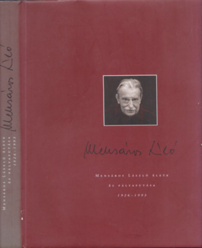 P. Török Margit Anna (szerk.) - Mensáros László élete és pályafutása (1926-1993)