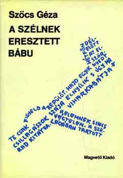 Sz�cs G�za - A sz�lnek eresztett b�bu