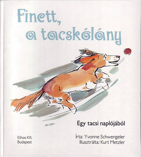 Yvonne Schwengeler - Finett, a tacskólány - Egy tacsi naplójából