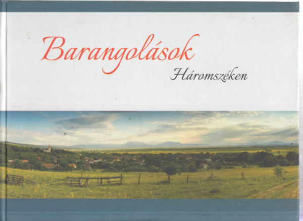 Kll Zsolt goston, Gal Zsuzsanna, Gspr Lszl Zsolt, Majos Andrea Aranka, Tth Szabolcs - Barangolsok Hromszken