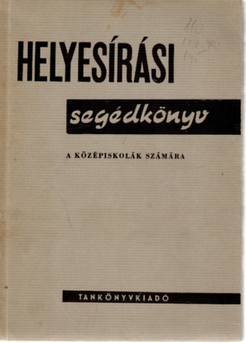 Szemere Gyula - Helyesrsi segdknyv a kzpiskolk szmra