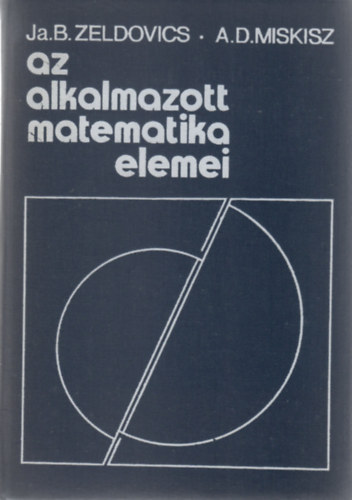 Zeldovics, J.B.-Miskisz, A.D. - Az alkalmazott matematika elemei