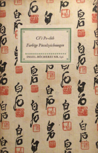 Ch'i Po-shih - Farbige Pinselzeichnungen (Insel-B�cherei Nr. 636)