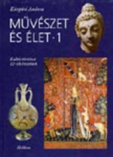 Krpti Andrea - Mvszet s let 1. (Kultrtrtnet 12-14 veseknek)