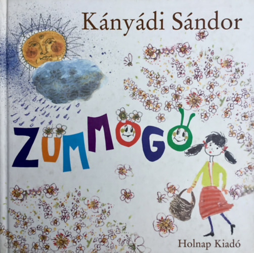 K�ny�di S�ndor, Gy�rfi Andr�s (ill.) - Z�mm�g� - Dedik�lt p�ld�ny! (Gy�rfi Andr�s illusztr�ci�ival)