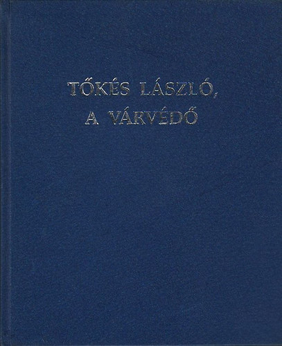 Ksa Csaba - Tks Lszl, a vrvd (szmozott, alrt)