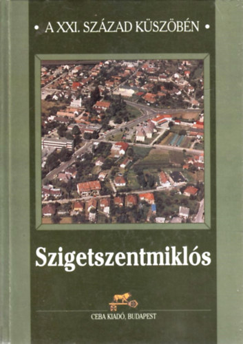 dr. Pet� L�szl� - Szigetszentmikl�s (XXI. sz�zad k�sz�b�n)