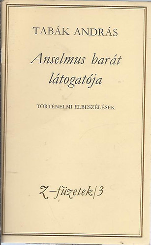 TABÁK ANDRÁS - Anselmus barát látogatója
