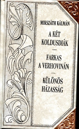 Mikszáth Kálmán - A két koldusdiák (folytatás) + Farkas a Verhovinán + Különös házasság 21.