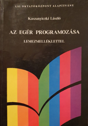 Kaszanyiczki Lszl - Az egr programozsa