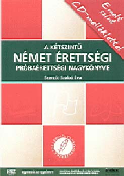 Kult Gabriella - A ktszint nmet rettsgi, prbarettsgi nagyknyve-emelt szint +CD