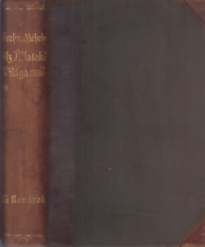 Alfred Brehm - Az llatok vilga 9.- Rovarok, szzlbak s pkok (I. kiads)
