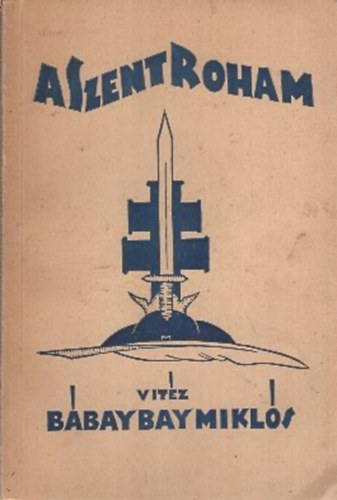 Vitéz Bábay Bay Miklós - A Szent Roham - Versek