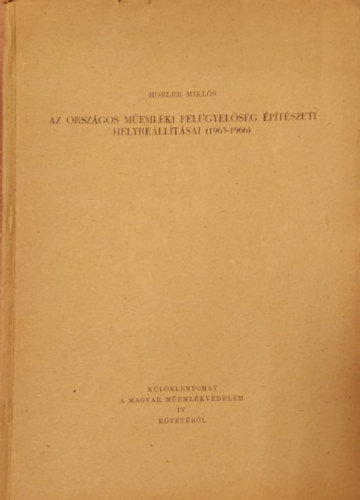 Horler Mikls - Az Orszgos Memlki Felgyelsg ptszeti helyrelltsai 1963-1966 (Klnlenyomat)