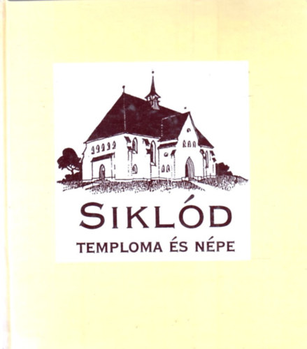 Dr. Feh�r Gy�rgy, Andor Csaba - Sikl�d temploma �s n�pe
