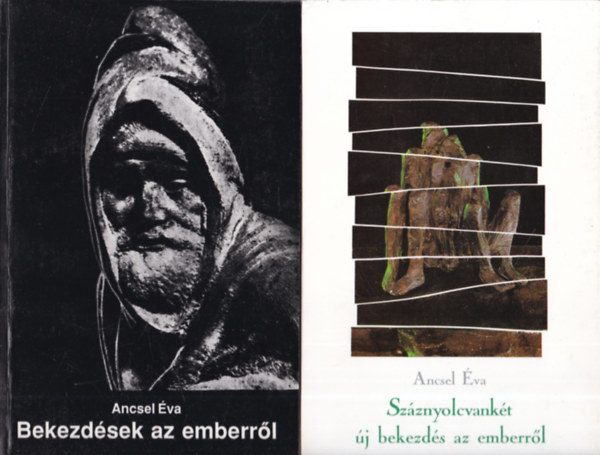 Ancsel �va - 2 db k�nyv Ancsel �v�t�l: Bekezd�sek az emberr�l + Sz�znyolcvank�t �j bekezd�s az emberr�l