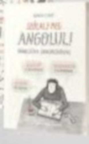 Nmeth Ildik - Szlalj meg angolul! (prbeszdek gyakorlknyve) - Kzphalad