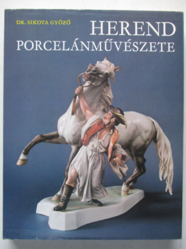 Dr. Sikota Gyz - Herend porcelnmvszete