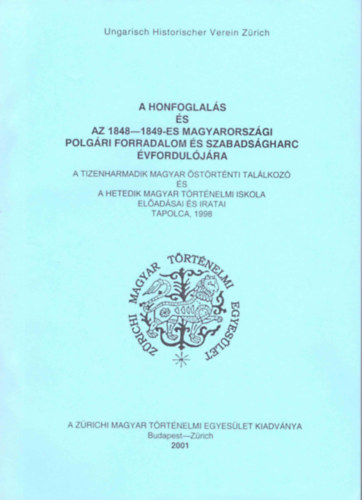 Csihák György (szerk.) - A honfoglalás és az 1848-1849-es magyarországi polgári forradalom és szabadságharc évfordulójára