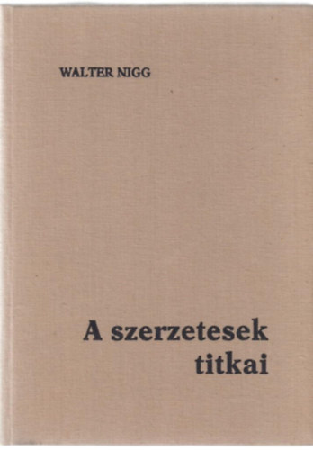 Walter Nigg - A szerzetesek titkai