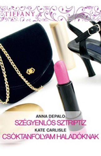 Anna DePalo, Kate Carlisle - Szgyenls sztriptz - Csktanfolyam haladknak
