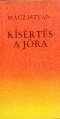 Mcz Istvn - Ksrts a jra - Etikai olvasknyv