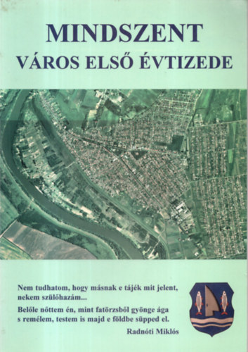 Fuchszn Benk Katalin (szerk.) - Mindszent vros els vtizede.
