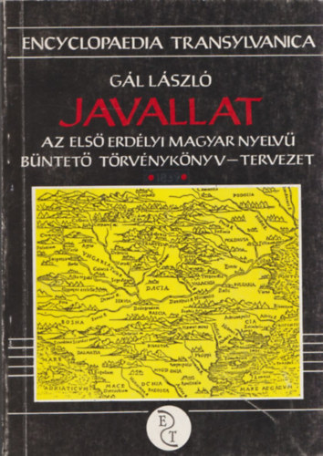 Gál László - Javallat (Az első erdélyi magyar nyelvű büntető törvénykönyv-tervezet - 1839) (Encyclopaedia Transylvanica)