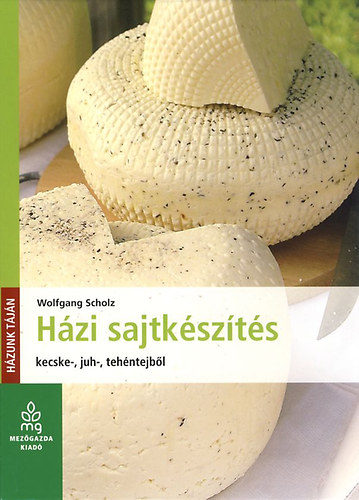 Wolfgang Scholz - H�zi sajtk�sz�t�s