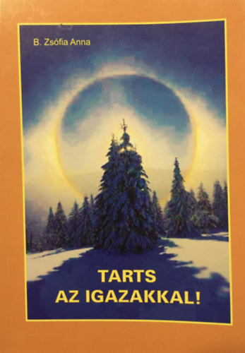 B. Zsfia Anna - Tarts az igazakkal!