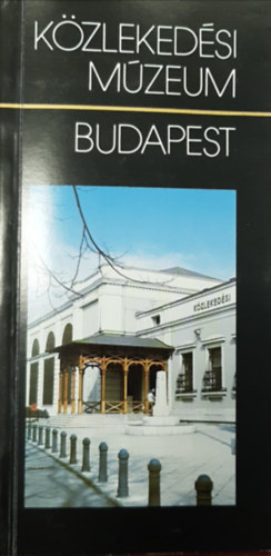 K�czi�nn� Dr. Szentp�teri Erzs�bet (szerk.) - K�zleked�si M�zeum Budapest