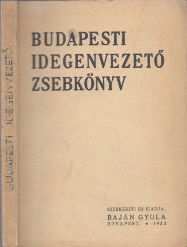 Bajn Gyula (szerk.) - Budapesti idegenvezet zsebknyv