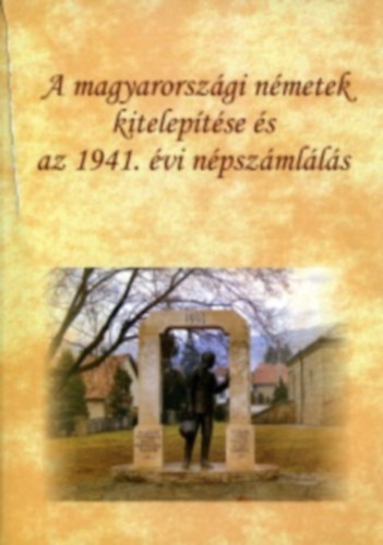 Nincs - A magyarorszgi nmetek kiteleptse s az 1941. vi npszmlls