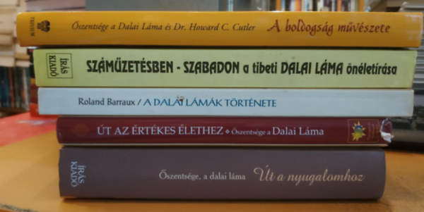 szentsge, a Dalai Lma - 5 db ezoterikus filozfia: t a nyugalomhoz (Mindennapi tndsek); t az rtkes lethez; A Dalai Lmk trtnete; Szmzetsben - szabadon (A tibeti Dalai Lma nletrsa); A boldogsg mvszete