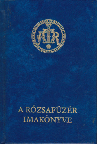 Diós István dr. (szerk.) - A rózsafüzér imakönyve