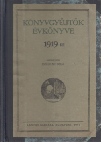 K�halmi B�la (szerk.) - K�nyvgy�jt�k �vk�nyve 1919-re