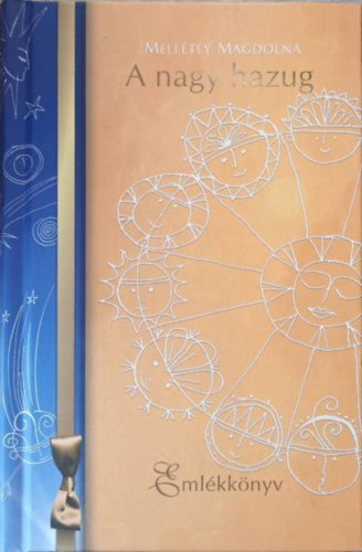 Mellétey Magdolna Barna Beatrix - A nagy hazug (emlékkönyv)