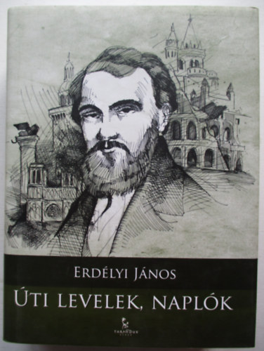 Erdélyi János - Úti levelek, naplók