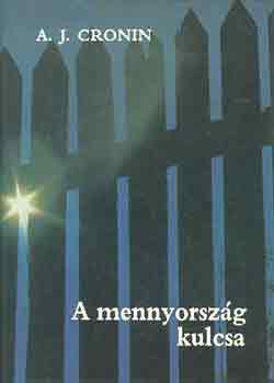 A. J. Cronin - A mennyország kulcsa