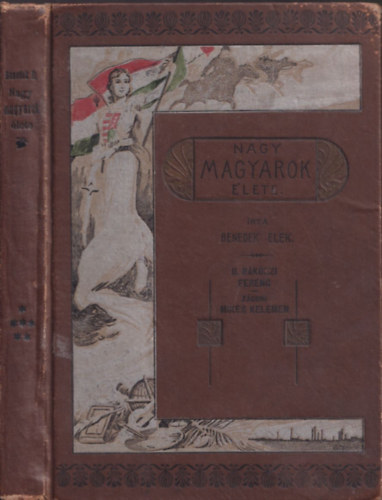 Benedek Elek - Nagy magyarok �lete VI. (II. R�k�czi F., Z�goni Mikes K.)