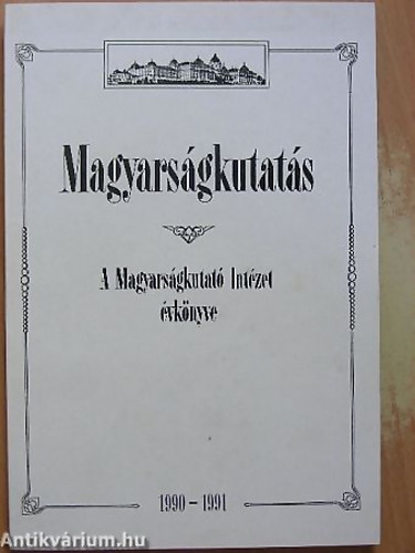 SZERZ Szab Zoltn - Magyarsgkutats 1990-1991 A MAGYARSGKUTAT INTZET VKNYVE