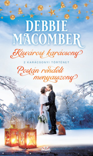 Debbie Macomber - Kisvárosi karácsony + Postán rendelt menyasszony