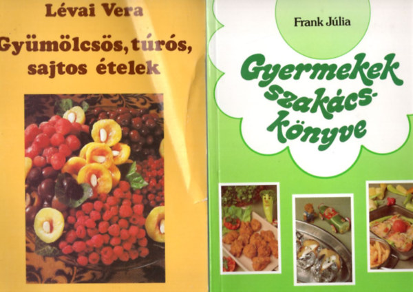 Lévai Vera, Frank Júlia - 4 db szakácskönyv: Gyermekek szakácskönyve + Gyümölcsös, túrós, sajtos ételek + Szakácskönyv ábécében + Világkonyha