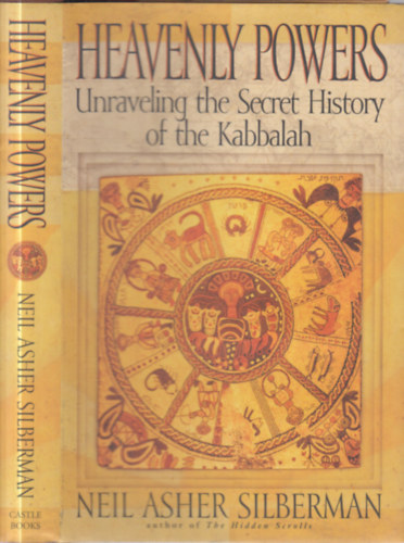 Neil Asher Silberman - Heavenly powers (Unraveling the Secret History of the Kabbalah)