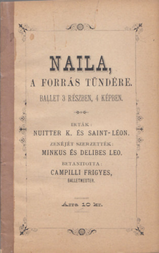 Nuitter Kroly, Saint-Lon - Naila, a forrs tndre - Ballet 3 rszben, 4 kpben