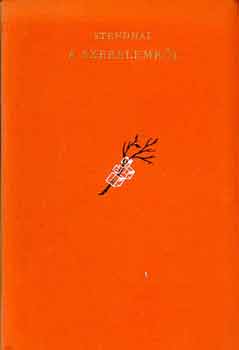 SZERZ� Stendhal FORD�T� Kolozsv�ri Grandpierre Emil - A szerelemr�l (Stendhal)    - Fekete-feh�r fot�kkal.