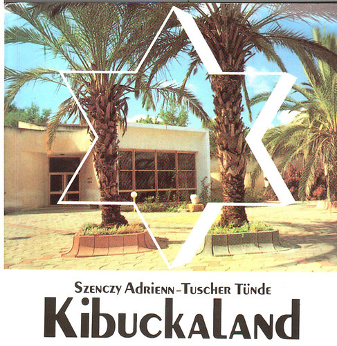 Szenczy Adrienn-Tuscher Tnde - Kibuckaland
