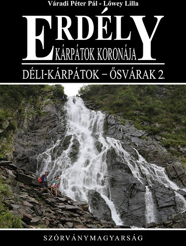 Lőwey Lilla; Váradi Péter Pál - Erdély - Kárpátok koronája - Déli-Kárpátok - Ősvárak 2.